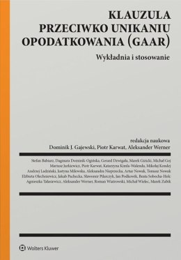 Klauzula przeciwko unikaniu opodatkowania (GAAR). Wykładnia i stosowanie