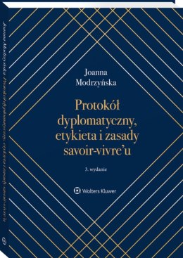 Protokół dyplomatyczny, etykieta i zasady savoir-vivre'u wyd. 2022