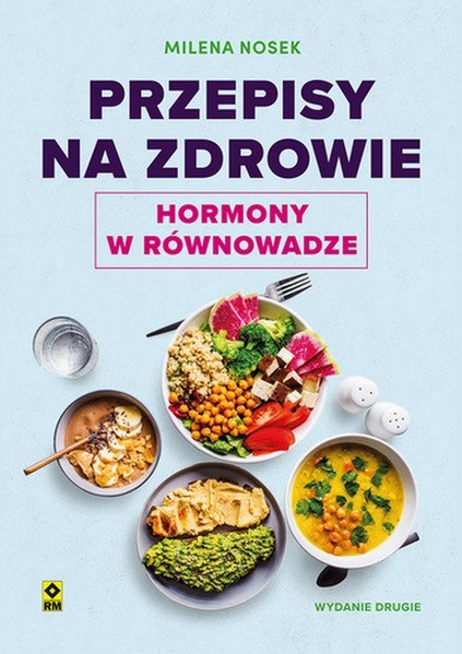 Przepisy na zdrowie. Hormony w równowadze wyd. 2024