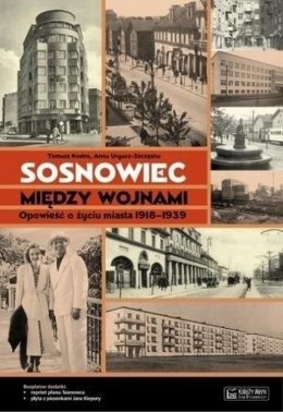 Sosnowiec między wojnami. Opowieść o życiu miasta