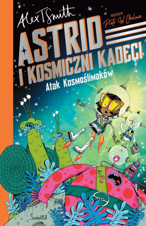 Atak Kosmoślimaków! Astrid i Kosmiczni Kadeci. Tom 1