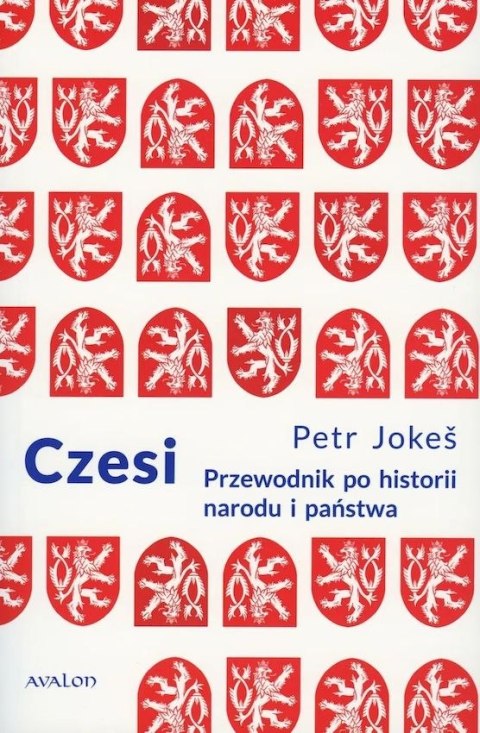 Czesi. Przewodnik po historii narodu i państwa