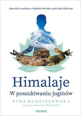 Himalaje w poszukiwaniu joginów