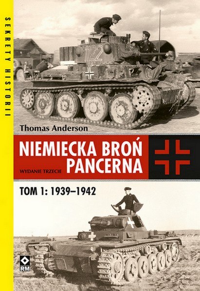 Niemiecka broń pancerna. T. 1 1939-1942 wyd. 3