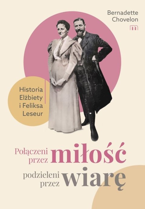 Połączeni przez miłość, podzieleni przez wiarę. Elżbieta i Feliks Leseur