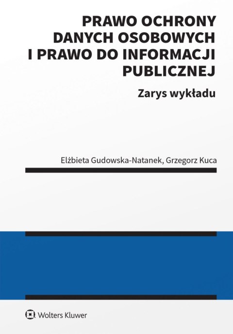 Prawo ochrony danych osobowych i prawo do informacji publicznej. Zarys wykładu