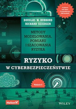 Ryzyko w cyberbezpieczeństwie. Metody modelowania, pomiaru i szacowania ryzyka wyd. 2