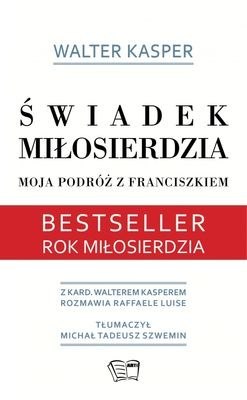 Świadek miłosierdzia moja podróż z franciszkiem