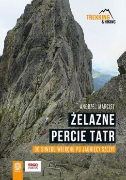 Żelazne percie Tatr. Od Siwego Wierchu po Jagnięcy Szczyt