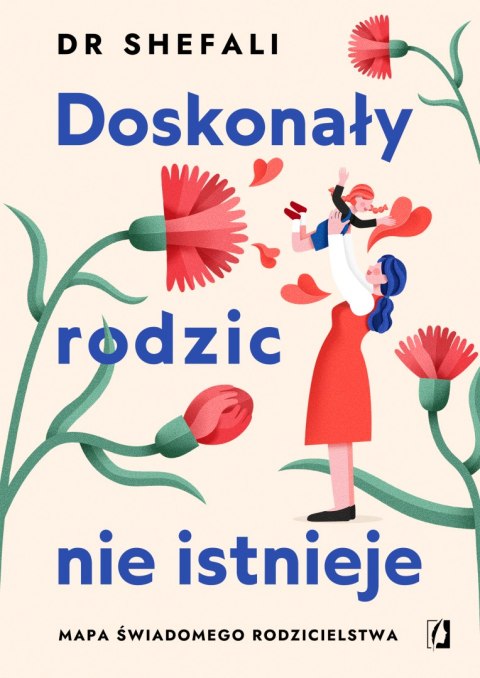 Doskonały rodzic nie istnieje. Mapa świadomego rodzicielstwa