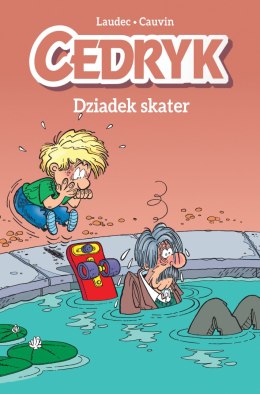 Dziadek skater. Cedryk. Tom 2