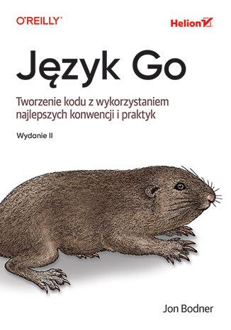 Język Go. Tworzenie kodu z wykorzystaniem najlepszych konwencji i praktyk wyd. 2