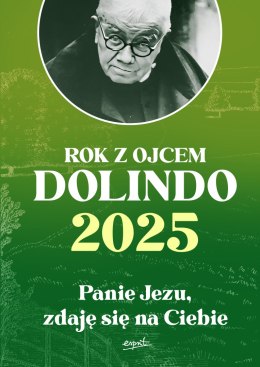 Rok z ojcem Dolindo 2025. Panie Jezu, zdaję się na Ciebie