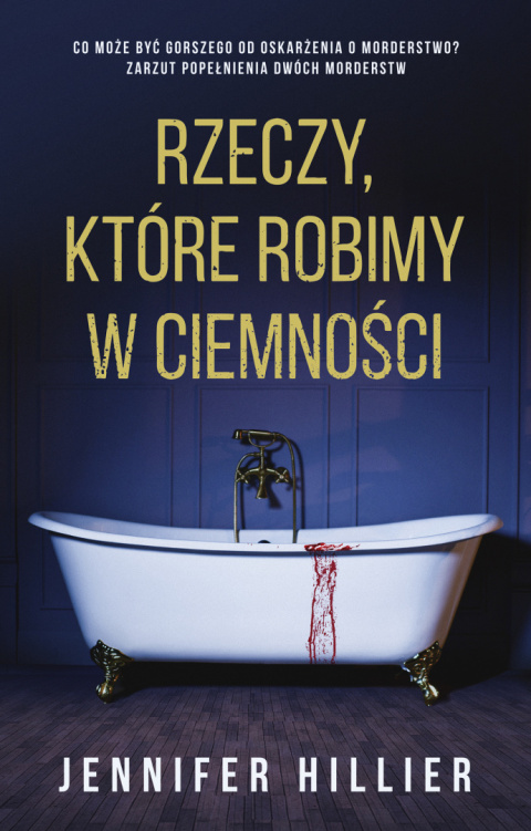 Rzeczy, które robimy w ciemności - Jennifer Hillier