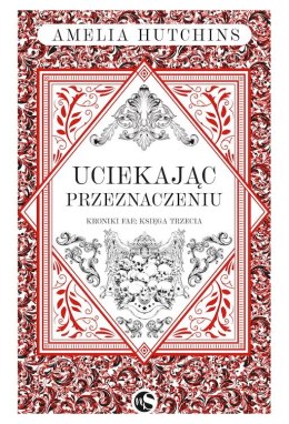 Uciekając przeznaczeniu. Kroniki Fae. Tom 3