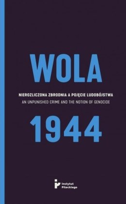 Wola 1944. Nierozliczona zbrodnia a pojęcie ludobójstwa