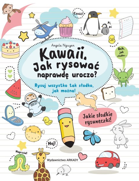 Kawaii jak rysować naprawdę uroczo rysuj wszystko tak słodko jak można