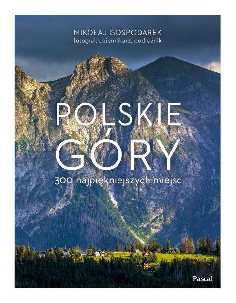 Polskie góry. 300 najpiękniejszych miejsc