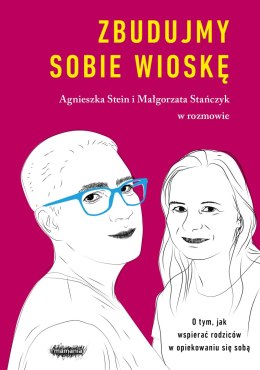 Zbudujmy sobie wioskę. O tym, jak wspierać rodziców w opiekowaniu się sobą