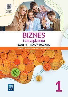 Biznes i zarządzanie Karty pracy ucznia zakres podstawowy Część 1