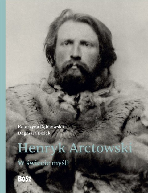 Henryk Arctowski. W świecie myśli