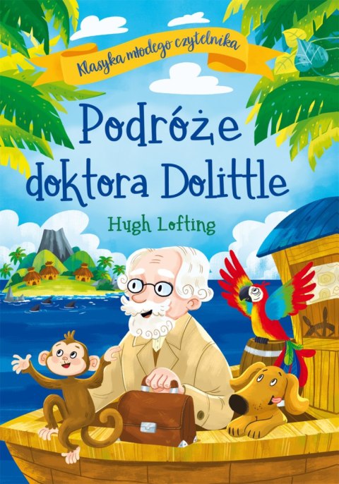 Podróże doktora Dolittle. Klasyka młodego czytelnika