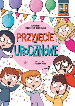 Przyjęcie urodzinowe. Sami czytamy. Poziom 2 (klasy 0-3)