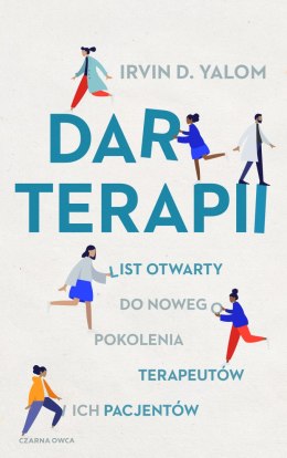 Dar terapii. List otwarty do nowego pokolenia terapeutów i ich pacjentów wyd. 2024