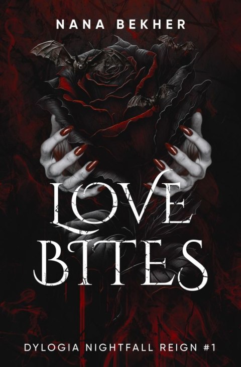 Love Bites. Dylogia Nightfall Reign. Tom 1