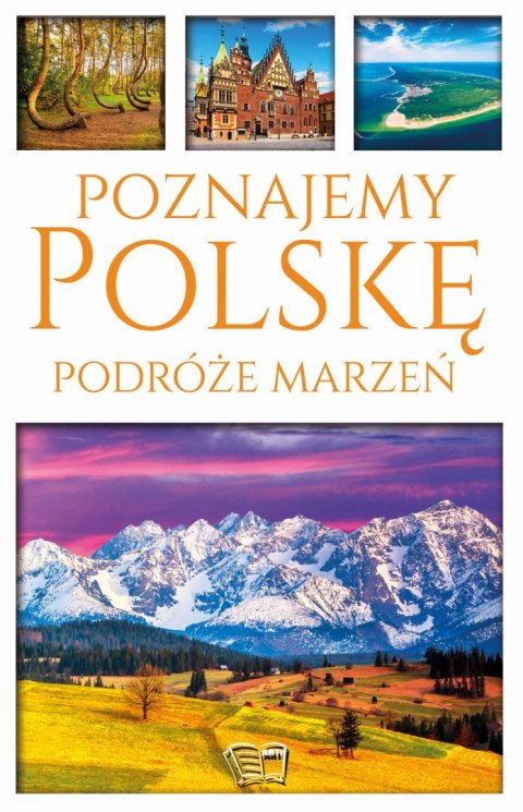 Poznajemy Polskę. Podróże marzeń