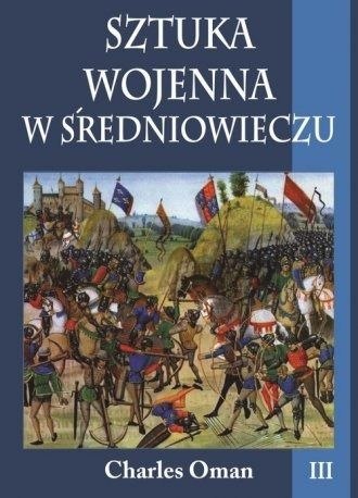 Sztuka wojenna w średniowieczu. Tom 3