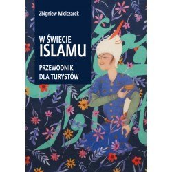 W świecie Islamu Przewodnik dla turystów