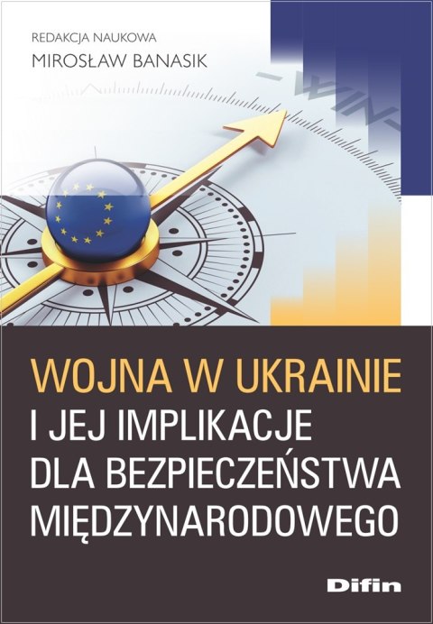 Wojna w Ukrainie i jej implikacje dla bezpieczeństwa międzynarodowego