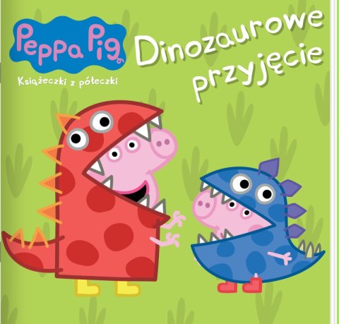 Dinozaurowe przyjęcie. Świnka Peppa. Książeczki z półeczki