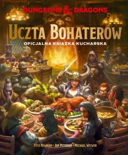 Dungeons & Dragons. Uczta Bohaterów. Oficjalna książka kucharska