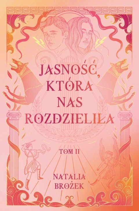 Jasność, która nas rozdzieliła. Ciemność i jasność. Tom 2