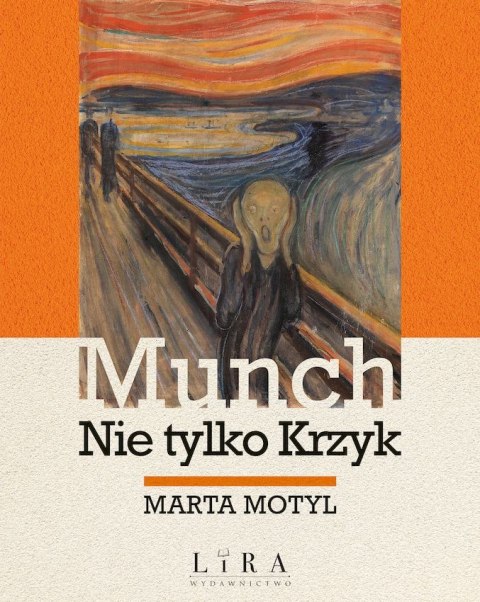 Munch. Nie tylko Krzyk