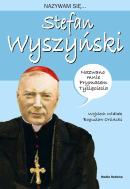 Nazywam się Stefan Wyszyński