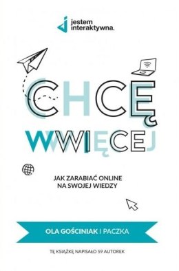 Chcę WWWięcej - Jak zarabiać online na swojej wiedzy?