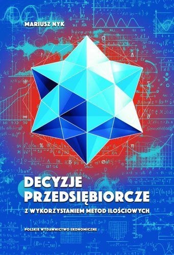 Decyzje przedsiębiorcze z wykorzystaniem metod ilościowych