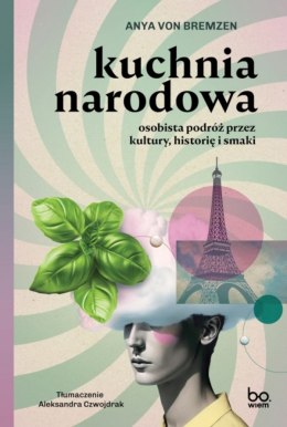 Kuchnia narodowa. Osobista podróż przez kultury, historię i smaki. Ze Smakiem