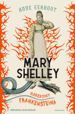 Mary Shelley. Narodziny Frankensteina