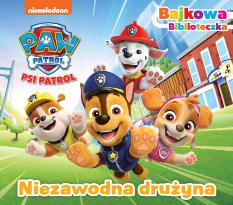 Niezawodna drużyna. Psi Patrol. Bajkowa biblioteczka