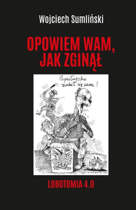 Opowiem wam, jak zginął. Lobotomia 4.0