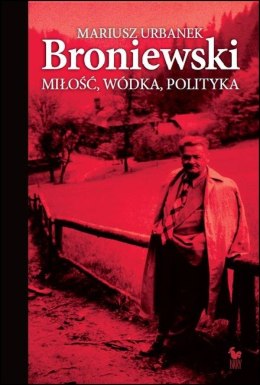 Broniewski. Miłość, wódka, polityka wyd. 2024