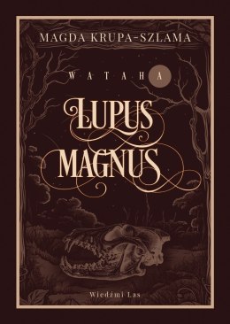 Lupus Magnus. Wataha. Tom 1