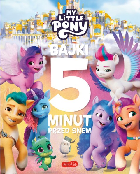 My Little Pony. Nowe pokolenie. Bajki 5 minut przed snem