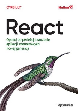 React. Opanuj do perfekcji tworzenie aplikacji internetowych nowej generacji