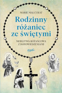 Rodzinny różaniec ze świętymi. Modlitwa różańcowa z dopowiedziami