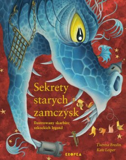 Sekrety starych zamczysk. Ilustrowany skarbiec szkockich legend